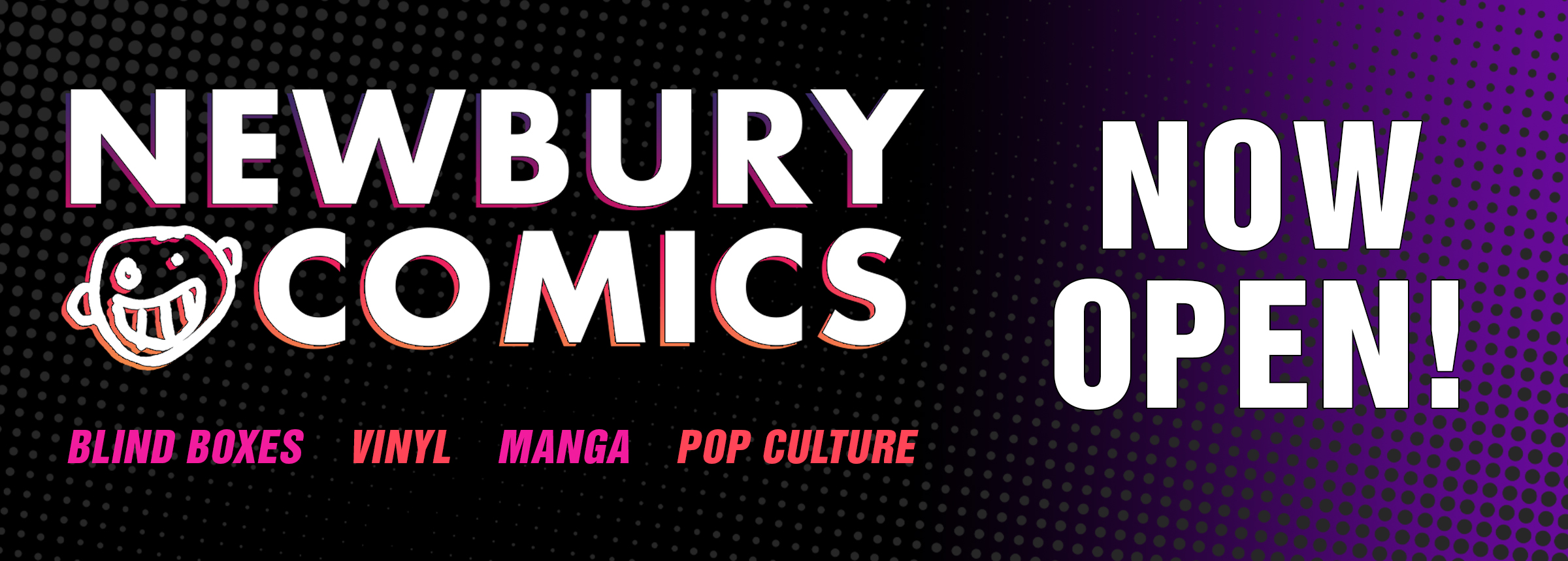 Newbury Comics Website Home Page Hero Image Ad NOW OPEN